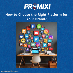 How to Choose the Right Platform for Your Brand?