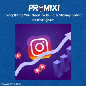 Everything You Need to Build a Strong Brand on Instagram