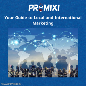 Your Guide to Local and International Marketing