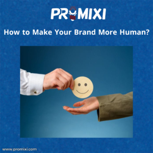 How to Make Your Brand More Human?