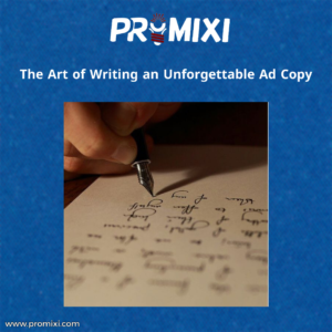 The Art of Writing an Unforgettable Ad Copy