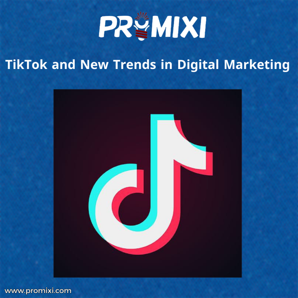 TikTok and New Trends in Digital Marketing