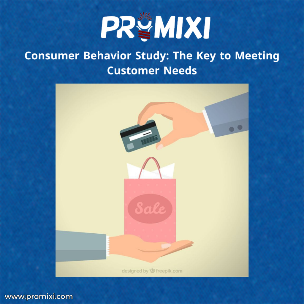 Consumer Behavior Study: The Key to Meeting Customer Needs