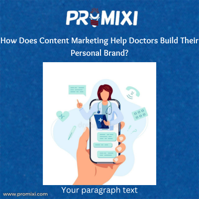 How Does Content Marketing Help Doctors Build Their Personal Brand?