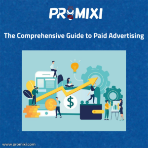 The Comprehensive Guide to Paid Advertising