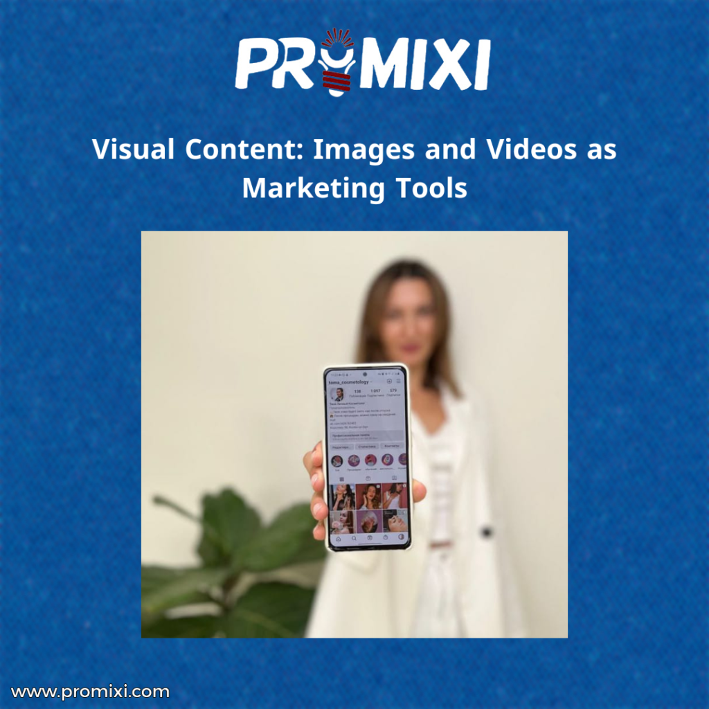 Visual Content: Images and Videos as Marketing Tools