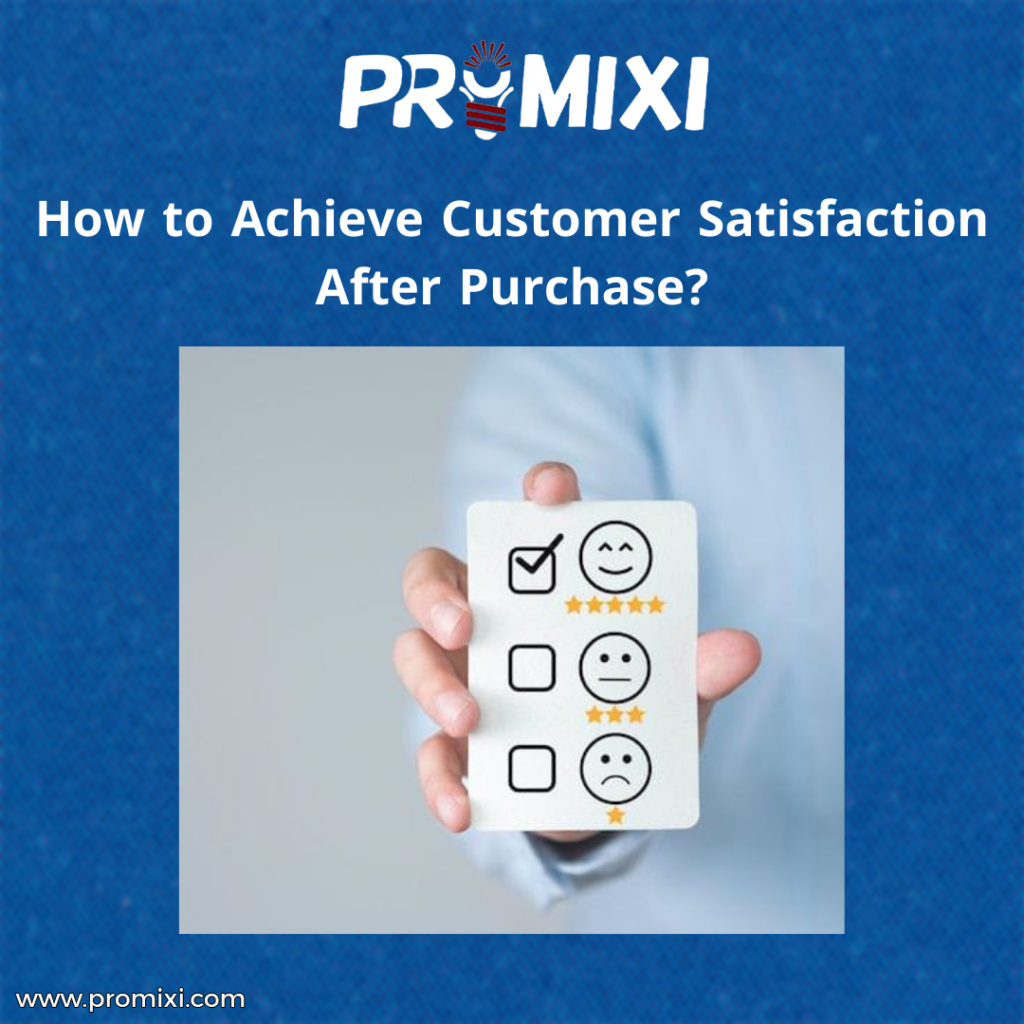 How to Achieve Customer Satisfaction After Purchase?