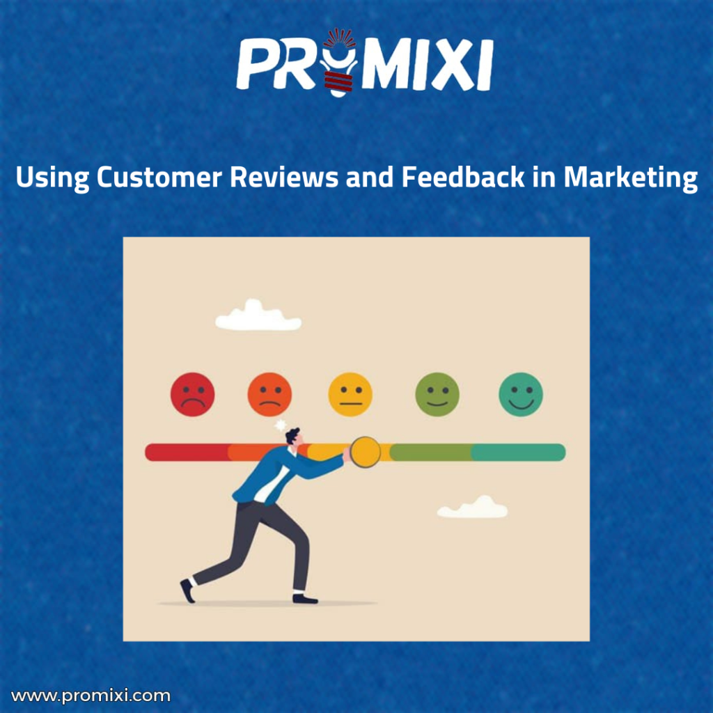 Using Customer Reviews and Feedback in Marketing